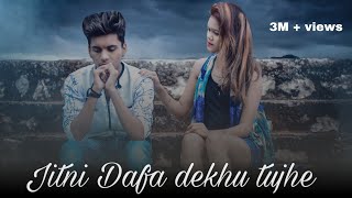 JITNI DAFA DEKHU TUJHE  new hindi song 2018  heart touching sad love story  Bollywood songs [upl. by Otrebogad]