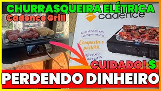 CHURRASQUEIRA ELÉTRICA CADENCE  GRILL MENU  NÃO ESPERAVA [upl. by Suoirad]