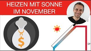 SOLARTHERMIE lohnt sich nicht DOCH Auch im November mit Sonnenenergie das Haus beheizen [upl. by Eirrahs]