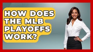 How Does The MLB Playoffs Work  The Baseball Xpert [upl. by Eynttirb]