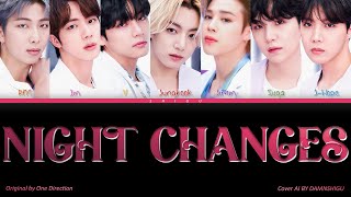 BTS 방탄소년단  Night Changes  One Direction   Color Coded Lyrics  AI COVER [upl. by Letnuhs]