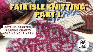 Fair Isle Knitting Part 1 Intro [upl. by Sorel]