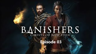 Banishers  Ghosts of New Eden 3  Les rituels [upl. by Mendez544]