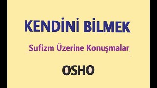 KENDİNİ BİLMEK OSHO [upl. by Ettennaj]