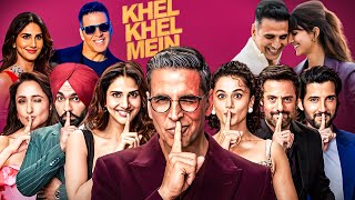 Khel Khel Main Full Movie  Akshay Kumar Ammy Virk Vaani Kapoor Fardeen Khan  HD Reviews amp Facts [upl. by Heyde]