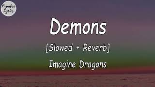 Imagine Dragons  Demons Slowed  Reverb Lyrics Video [upl. by Olotrab275]