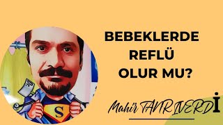 BEBEKLERDE REFLÜ  REFLÜ BELİRTİLERİ  REFLÜ TEDAVİSİ [upl. by Radke]