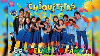 03 Velha Infância Tribalistas  CD Chiquititas Volume 3 24 Horas  NÃO OFICIAL [upl. by Aitsirhc]