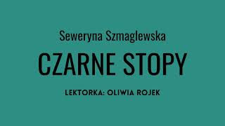 Seweryna Szmaglewska quotCzarne stopyquot  rozdział 3  Oliwia Rojek [upl. by Urbai]