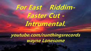 For East Riddim Faster Cut Instrumental [upl. by Enilec]