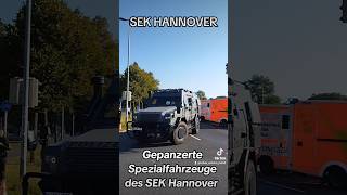 GEPANZERTE SPEZIALFAHRZEUGE SEK HANNOVER polizei LKA shorts montiseinsatzfahrten [upl. by Staford]