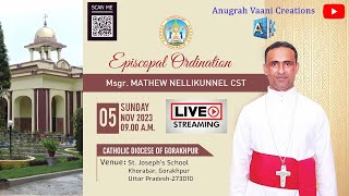 Episcopal Ordination of Msgr Mathew Nellikunnel CST Gorakhpur on 5th Nov 2023 Live at 0900 AM [upl. by Aneerehs]