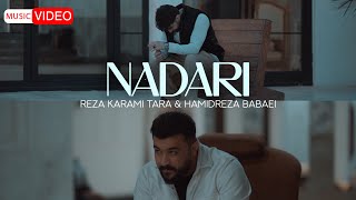 Reza Karami Tara amp Hamid Reza Babaei  Nadari  OFFICIAL MUSIC VIDEO رضا کرمی تارا و حمیدرضا بابایی [upl. by Deehan]