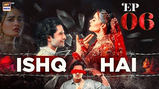 ISHQ HAI EPISODE 06  DANISH TAIMOOR  MINAL KHAN  ARY DIGITAL [upl. by Nue]