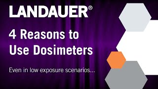 4 Reasons to Use Dosimeters  Even in Low Exposure Scenarios [upl. by Ordnael]