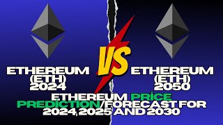 Ethereum Price Prediction 2024 2025 2030 2040 2050 [upl. by Nylirac]