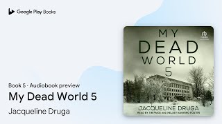 My Dead World 5 Book 5 by Jacqueline Druga · Audiobook preview [upl. by Leamhsi]