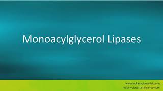 Pronunciation of the words quotMonoacylglycerol Lipasesquot [upl. by Yrojram564]