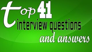 Top 41 interview questions and answers [upl. by Frants]