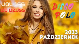 Najnowsze disco polo 🎧 Październik 2023 🎧 Składanka disco polo➠VOL 166 by DJ DŻUSS [upl. by Attikin]