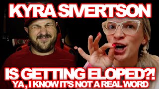 Kyra Sivertson is Getting ELOPED LIE ALERT [upl. by Oirottiv]