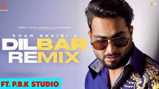 Dilbar Remix  Khan Bhaini  Gur Sidhu  ft PBK Studio [upl. by Ardnola40]