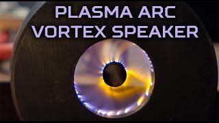 Plasma Arc Vortex Speaker [upl. by Llevaj]