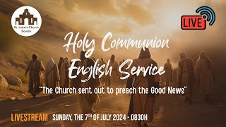 Holy Communion English Service  Sunday the 7th of July 2024  0830h [upl. by Carola]