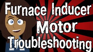 Furnace Inducer Motor Troubleshooting [upl. by Einahpts210]