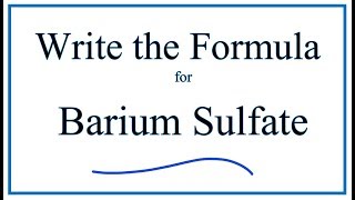 How to Write the Formula for Barium sulfate BaSO4 [upl. by Osmond]