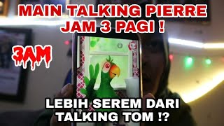 MAIN TALKING PIERRE DI JAM 3 PAGI  APA YANG TERJADI [upl. by Bully]