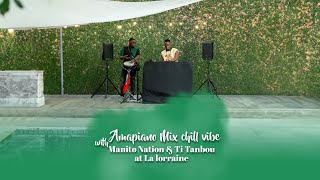 Amapiano Mix chill vibe with Manito Nation amp Ti Tanbou at La lorraine [upl. by Eidod229]