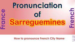 Sarreguemines How to pronounce Sarreguemines Moselle Grand Est in French accent [upl. by Anitsuj963]