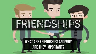 Friends  Friendships  What is a quality friendship and why are friendships important [upl. by Iormina]