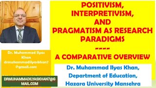 RESEARCH PARADIGMS POSITIVISM INTERPRETIVISM AND PRAGMATISM A COMPARISON [upl. by Assyram936]