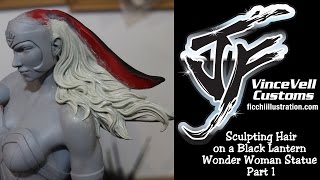 Sculpting Black Lantern Wonder Woman Hair Part 1 [upl. by Noram]