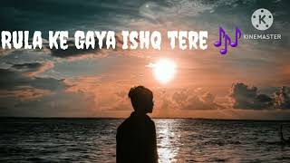 Rula ke Gaya Ishq Tera Sad song [upl. by Alue]