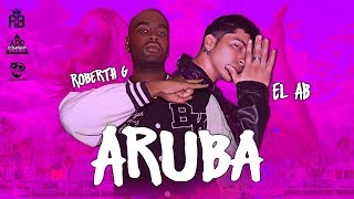 Aruba  EL AB Ft Roberth G Official Audio [upl. by Rramel942]