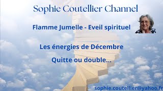 Flamme Jumelle  Eveil Spirituel Les énergies de décembre  Quitte ou double [upl. by Jardena]