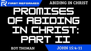 Promises Of Abiding In Christ Part II John 15411 [upl. by Ennaer]