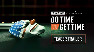 PAYDAY 3  Do Time To Get Time  Teaser Trailer [upl. by Noret296]