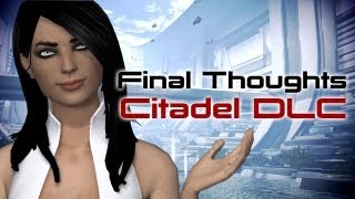 Final Thoughts on Citadel DLC Mass Effect 3 [upl. by Bendite]