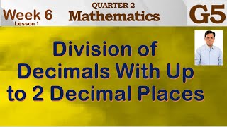 DIVISION OF DECIMALS WITH UP TO 2 DECIMAL PLACES  QUARTER 2  GRADE 5  WEEK 6  LESSON 1of2 [upl. by Pavkovic]