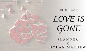 SLANDER FT DYLAN MATHEWLOVE IS GONE liril dan terjemah [upl. by Chaney94]