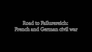 Failure Reich German and French civil wars [upl. by Hynes362]