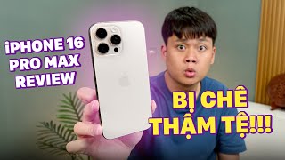 REVIEW iPHONE 16 PRO MAX SAU 1 THÁNG CHIẾC iPHONE BỊ CHÊ THẬM TỆ [upl. by Perla]