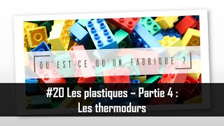 Les plastiques  Partie 4  Les thermodurs  QQF 20 [upl. by Nylaj]