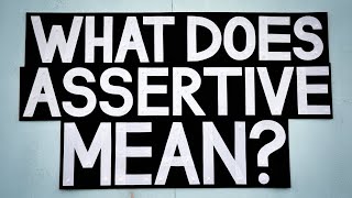 What Does Assertive Mean [upl. by Hospers351]