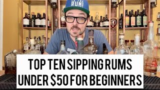 Top Ten Sipping Rums Under 50 [upl. by Brezin]