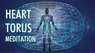 HEART TORUS Meditation  8 Minutes To Charge Your Electromagnetic Field [upl. by Veedis851]